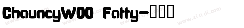 ChauncyW00 Fatty字体转换